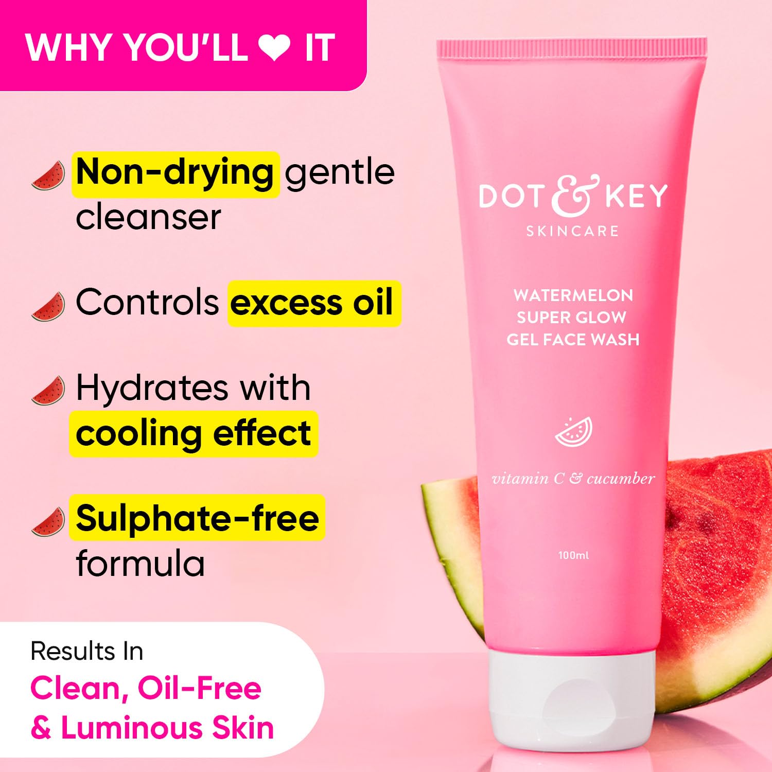 DOT & KEY Watermelon | Super Glow Gel Face Wash | With Vitamin C & Cucumber | 100Ml Dot & Key