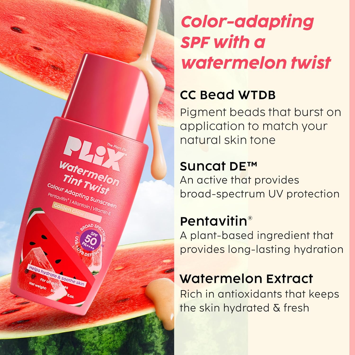 Plix  Watermelon Tint Twist Color-Adapting Golden Glow (Light) Sunscreen | SPF 50 PA++++ 50ml PLIX