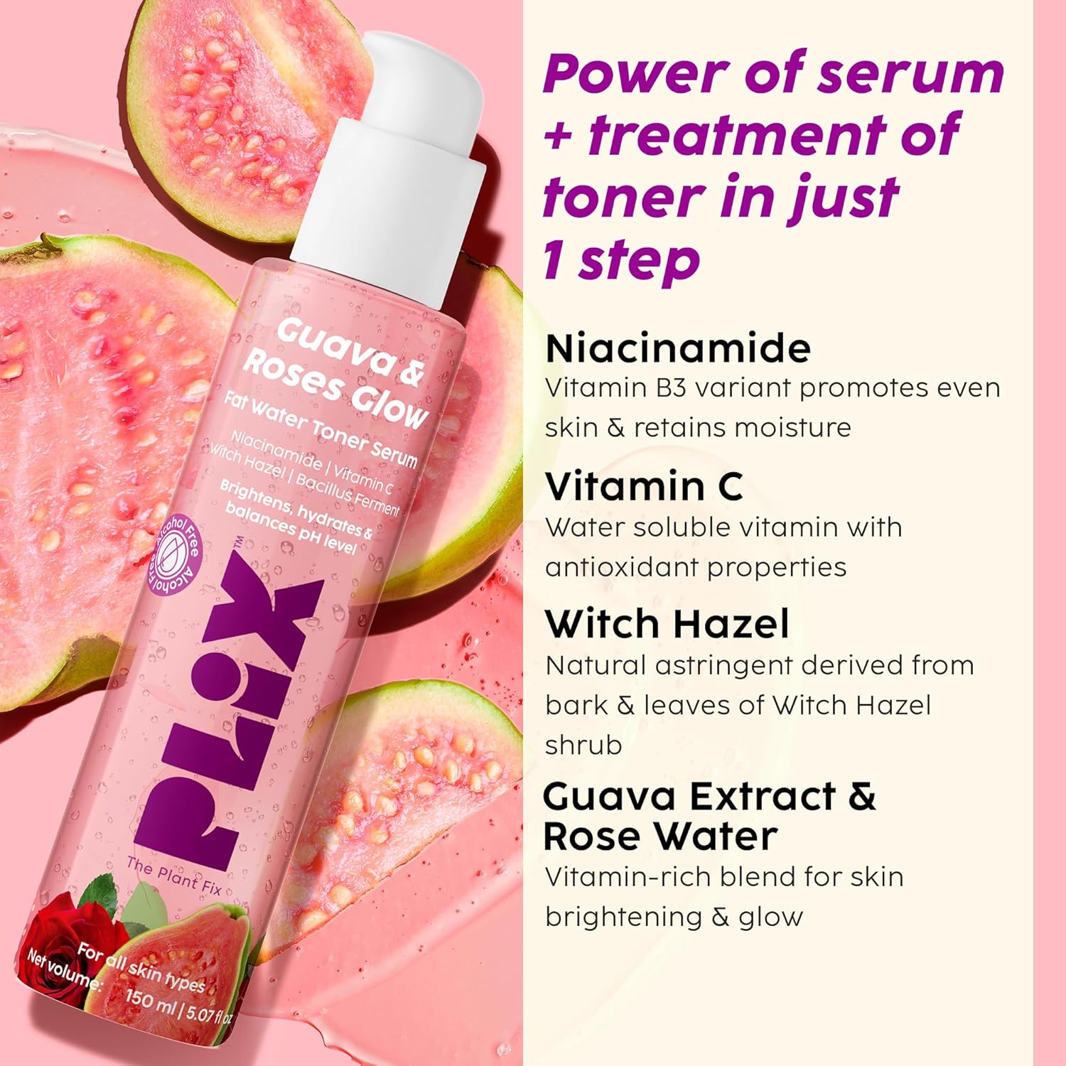 PLIX - THE PLANT FIX Guava & Roses Glow Fat Water Toner Serum | 2-in-1 Toner serum | Fades Blemishes, Tightens & Cleanses Pores | Soothes Redness & Irritated Skin | 150ml PLIX